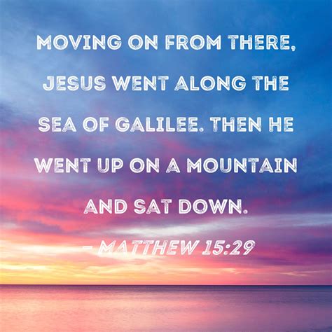 Matthew 15:29.